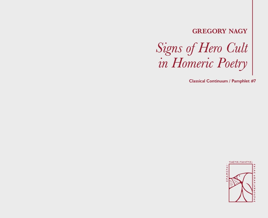Zeichen des Heldenkults in der homerischen Poesie von Gregory Nagy